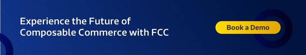 Explore composable commerce solutions from FCC